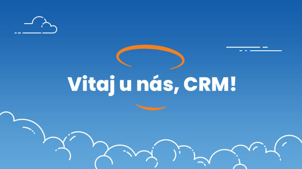 Vitaj u nás CRM!