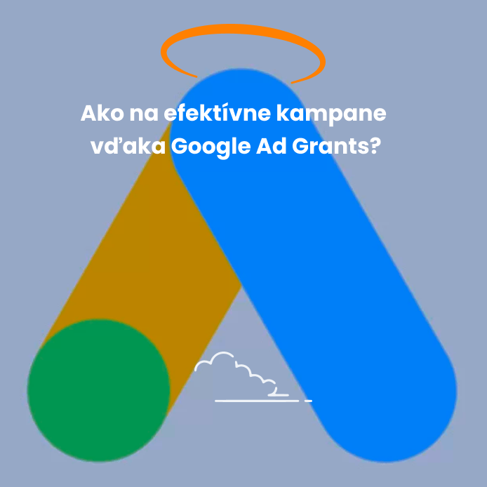 Google Ad Grants: Ako na efektívne kampane vďaka grantu?