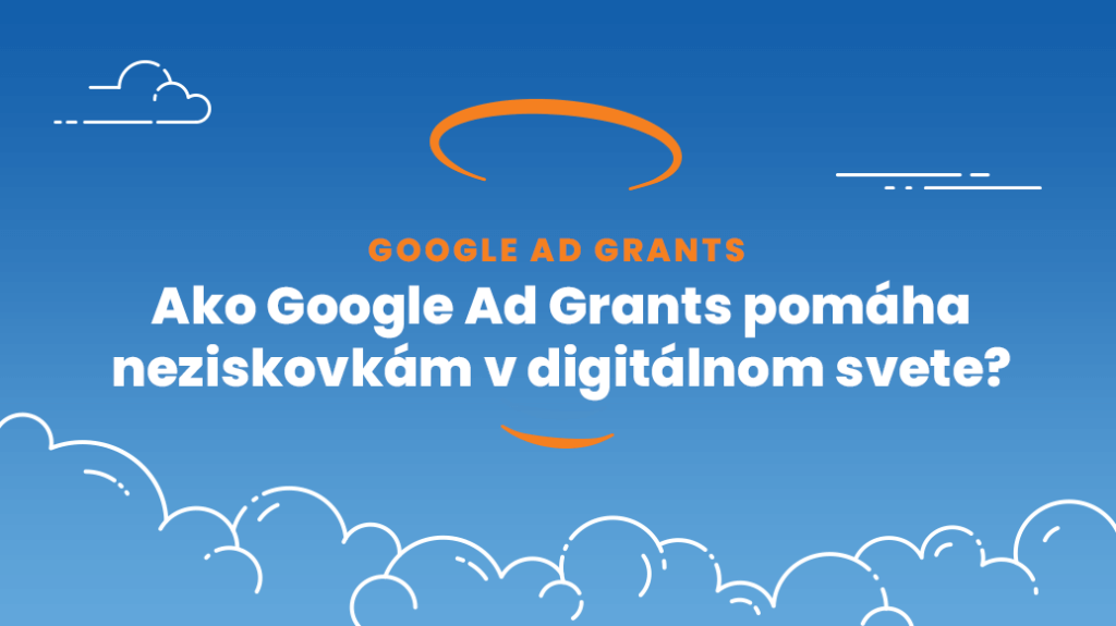 Ako Google Ad Grants pomáha neziskovkám rásť v digitálnom svete